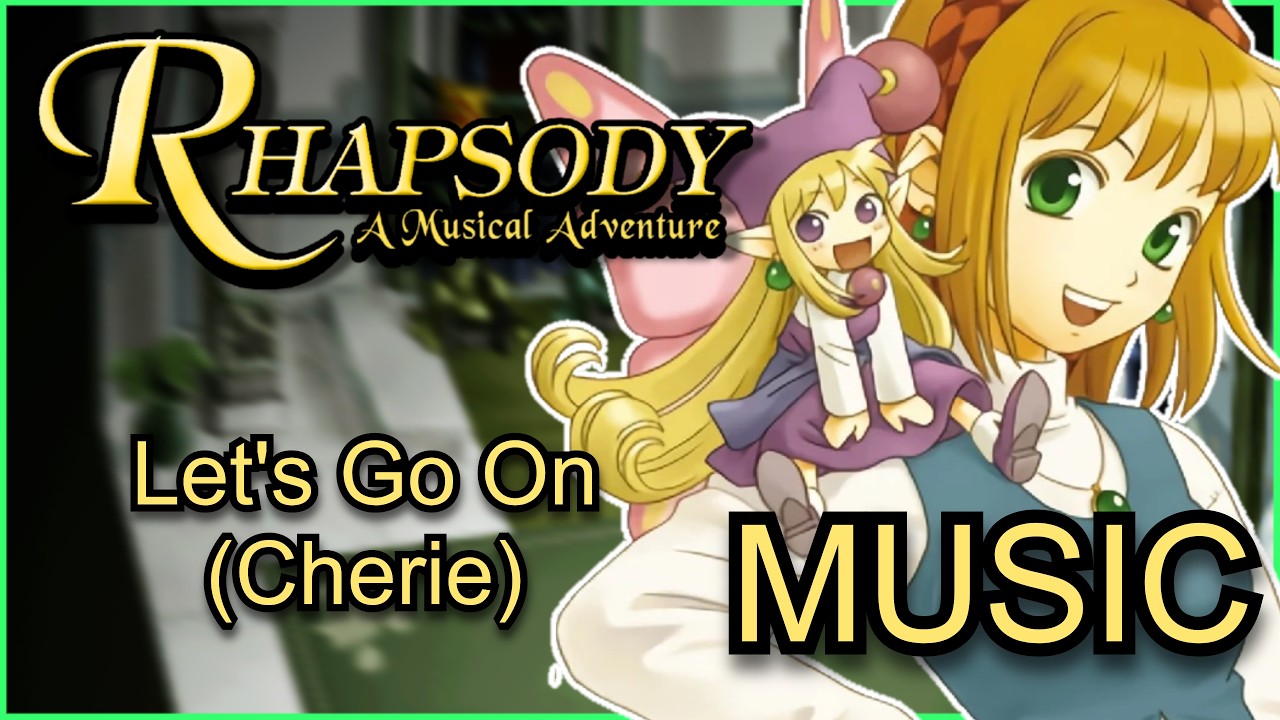 Rhapsody ~A Musical Adventure~ [PSX] - Let's Go On (Cherie)