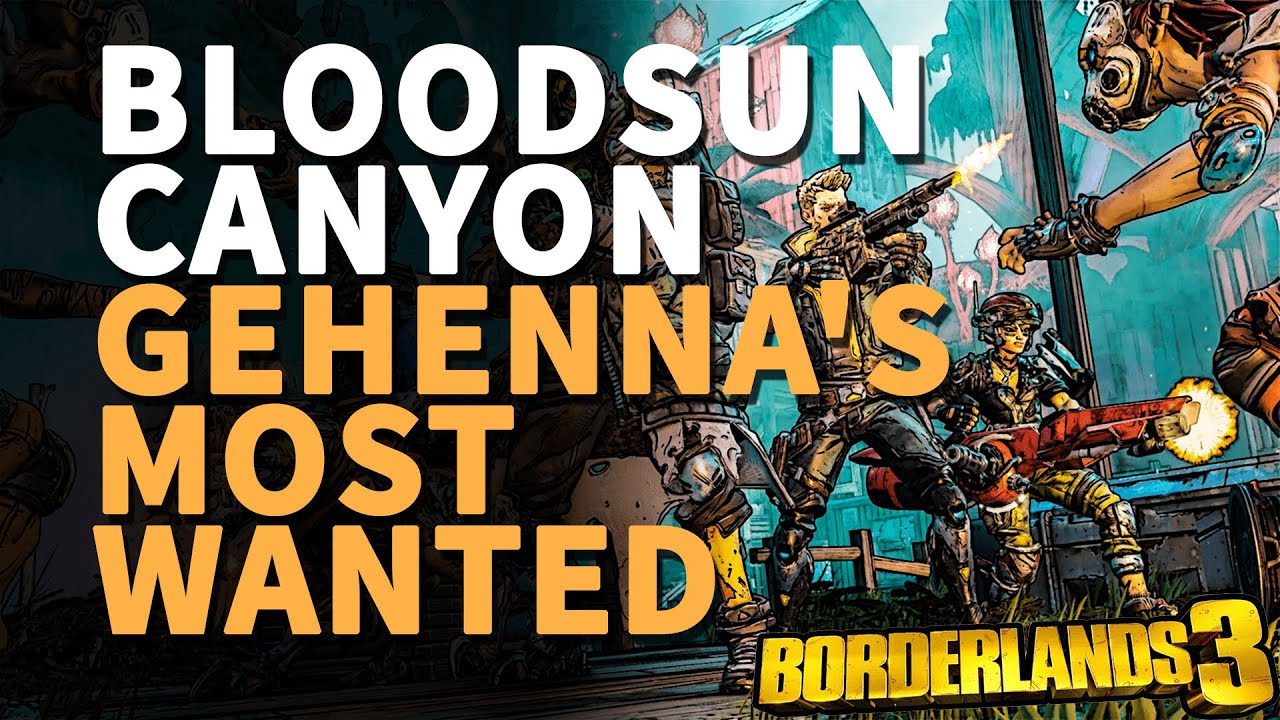 All Bloodsun Canyon Gehenna's Most Wanted Locations Borderlands 3