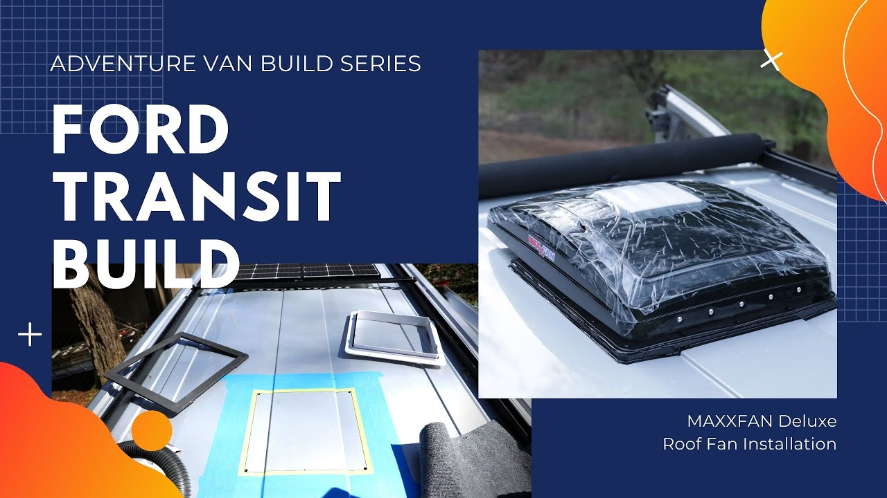 FORD Transit MAXXFAN Install | Start to Finish!