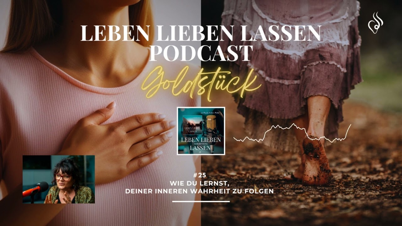 Goldstück 25 - Wie Du lernst, Deiner inneren Wahrheit zu folgen