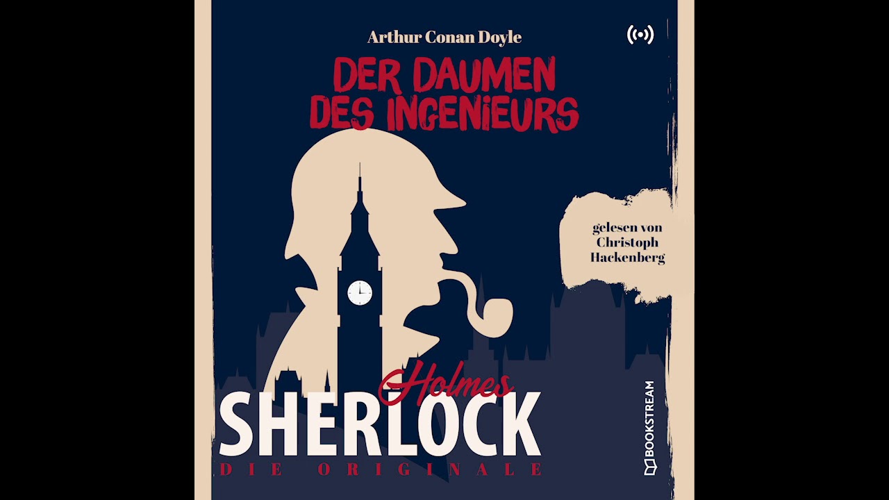 Sherlock Holmes: Die Klassiker | Der Daumen des Ingenieurs (Komplettes Hörbuch)