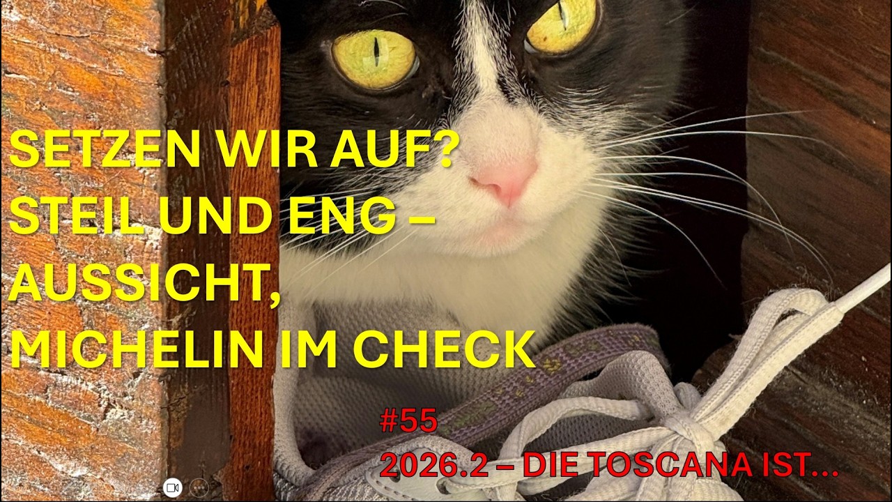 #55 - „Die Toscana ist…“ | Setzen wir auf? – steil und eng! – Aussicht – Michelin im Check» | Teil 5