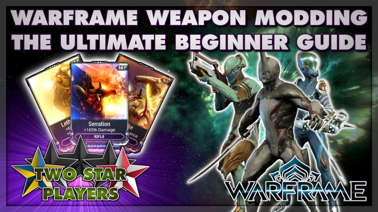 Warframe Weapon Modding Guide For Beginners | Two Star Players