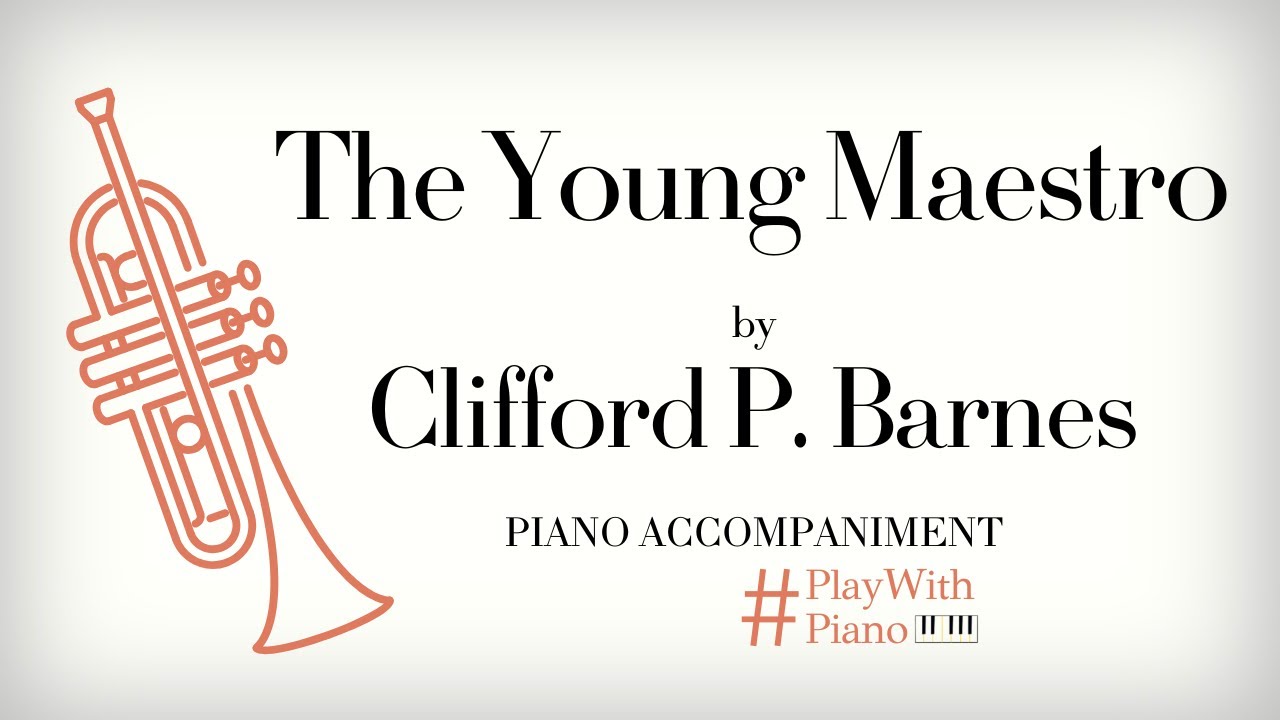 Clifford Barnes - The Young Maestro | Trumpet Piano Accompaniment
