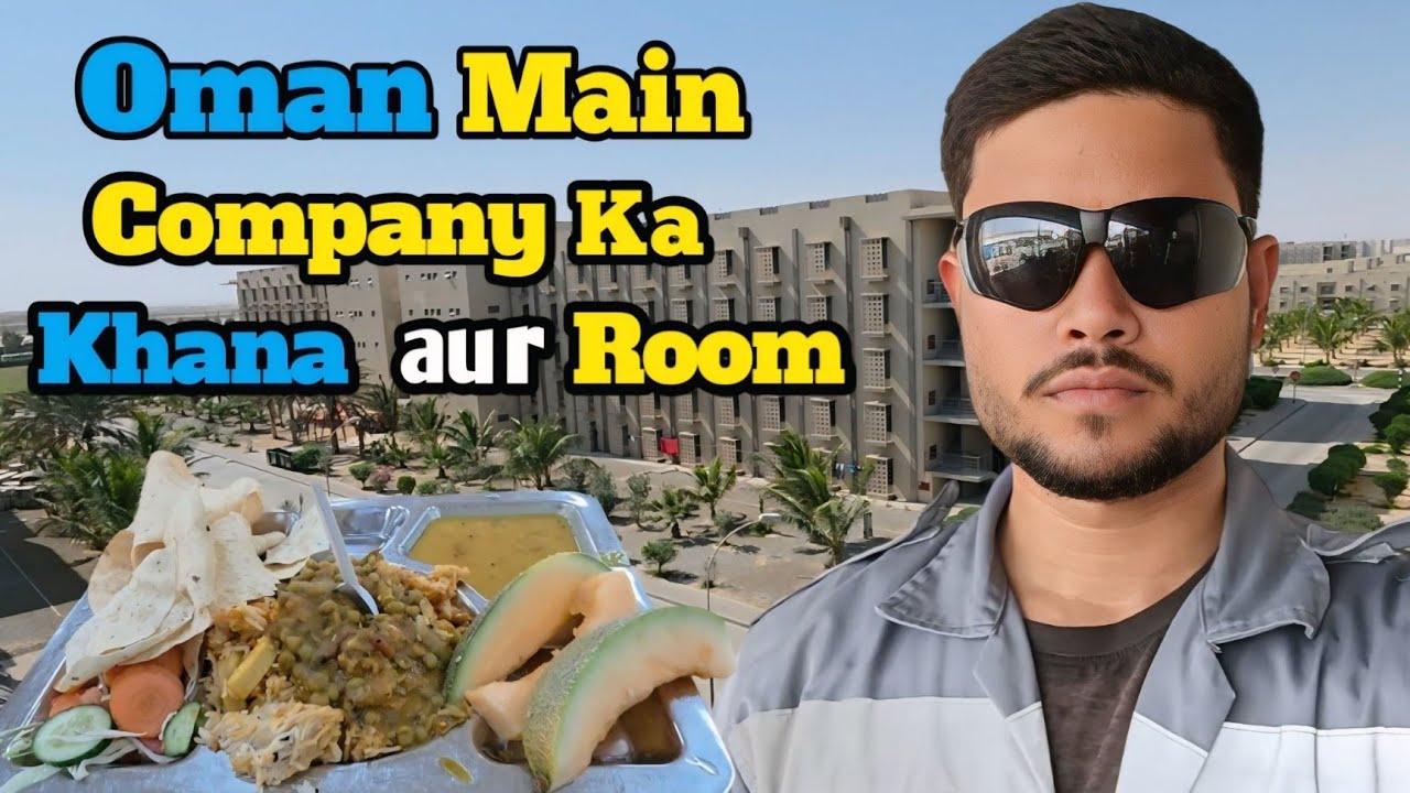 Oman Mein Company Ka Khana aur Room Kaisa Milta Hai? Full Reality Vlog