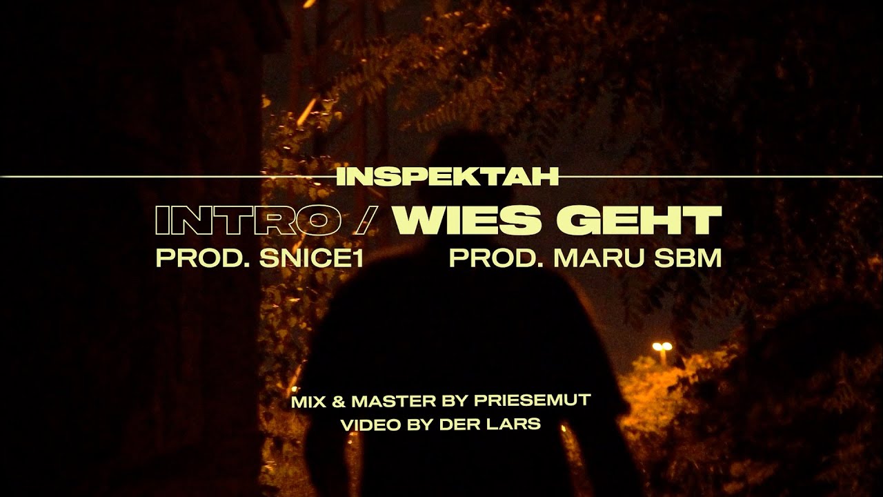 INSPEKTAH - INTRO (prod. Snice1) / WIES GEHT (prod. marú SBM)