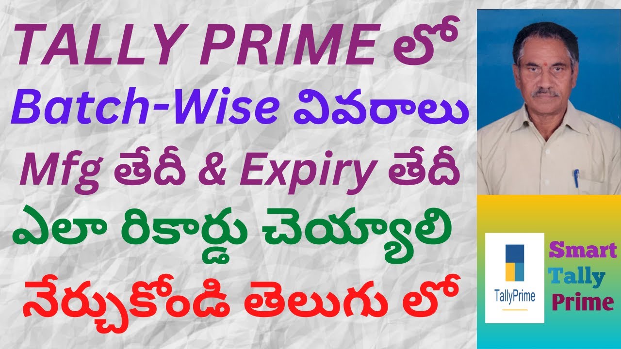 98. How to Record Batch-Wise Details, Mfg.  Date & Expiry Date in Tally Prime | TELUGU | S T P