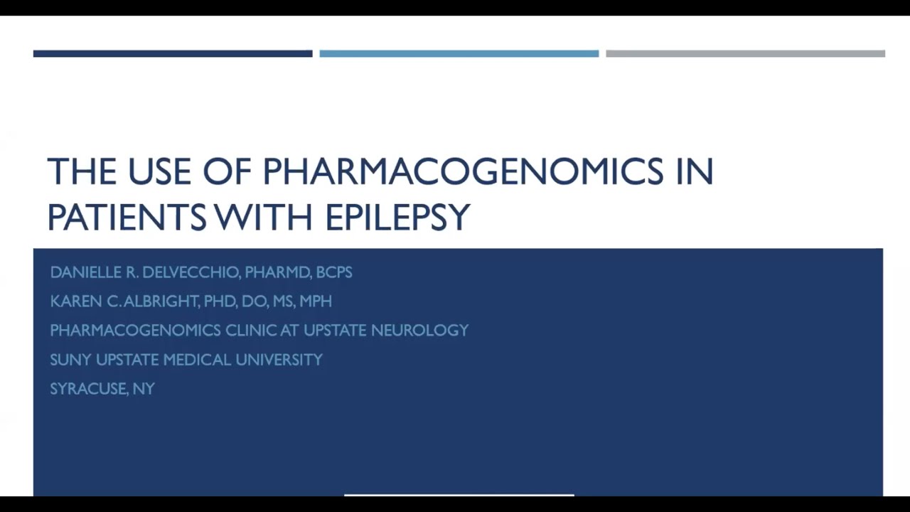 The Use of Pharmacogenomics in Patients with Epilepsy | October 21, 2022