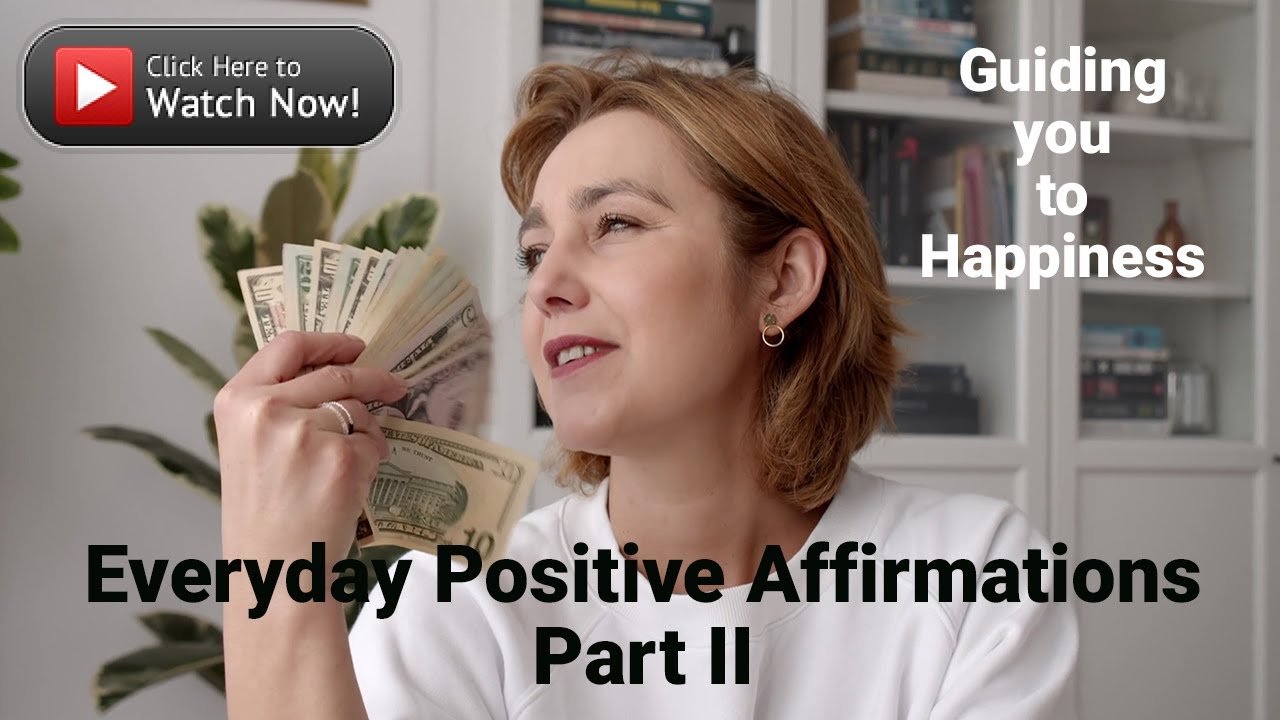 Everyday POSITIVE AFFIRMATIONS Part Two - MOTIVATIONAL - INSPIRATIONAL