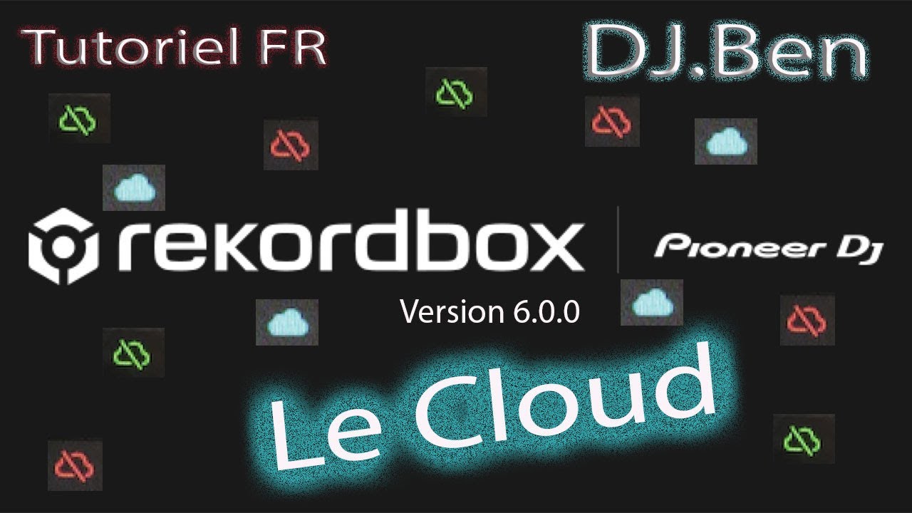 Rekordbox 6 = LE CLOUD + Lien 