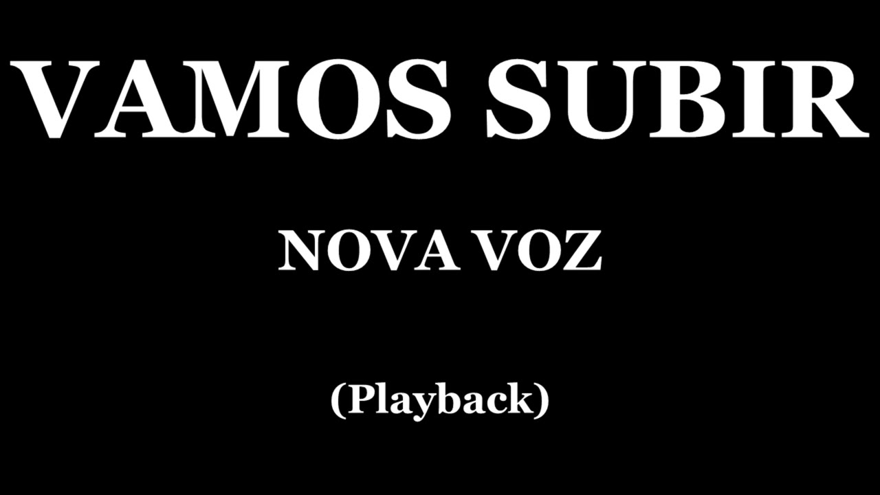 VAMOS SUBIR - NOVA VOZ (PLAYBACK)