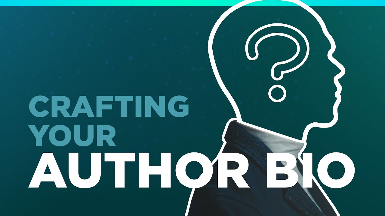 How to Write Your Author Bio [5 Step Checklist]