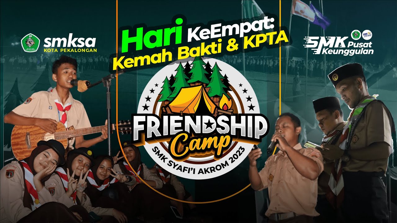 Kemah Bakti dan KPTA | Hari ke-4 FRIENDSHIP CAMP 2023 | SMK Syafi'i Akrom Kota Pekalongan