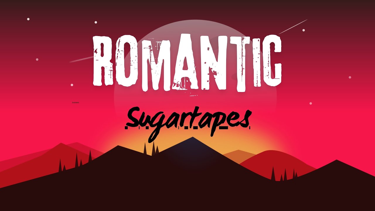 Romantic - Sugartapes
