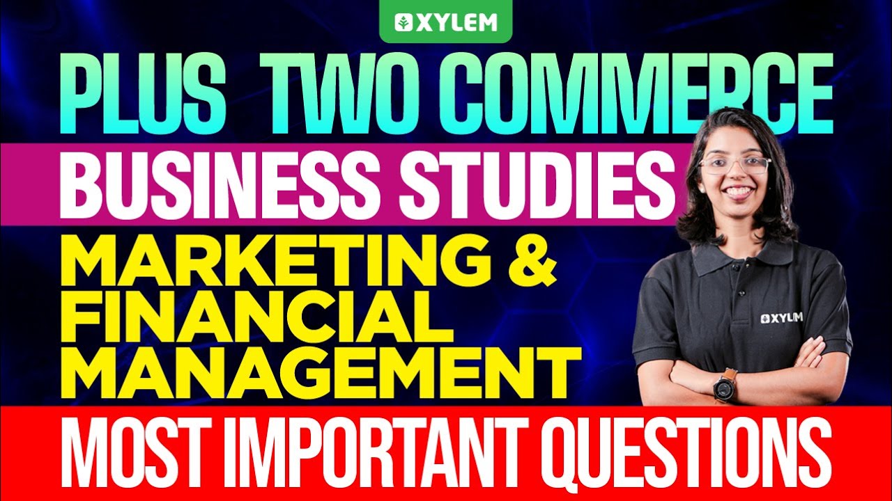 Plus Two Commerce - Business Studies | Marketing & Financial Management - Most Important Questions.