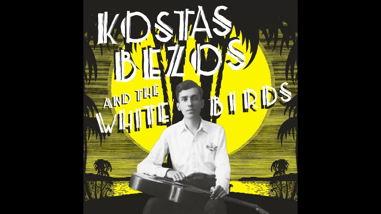 Kostas Bezos and the White Birds - Άχ Αθήνα (Oh, Athens)