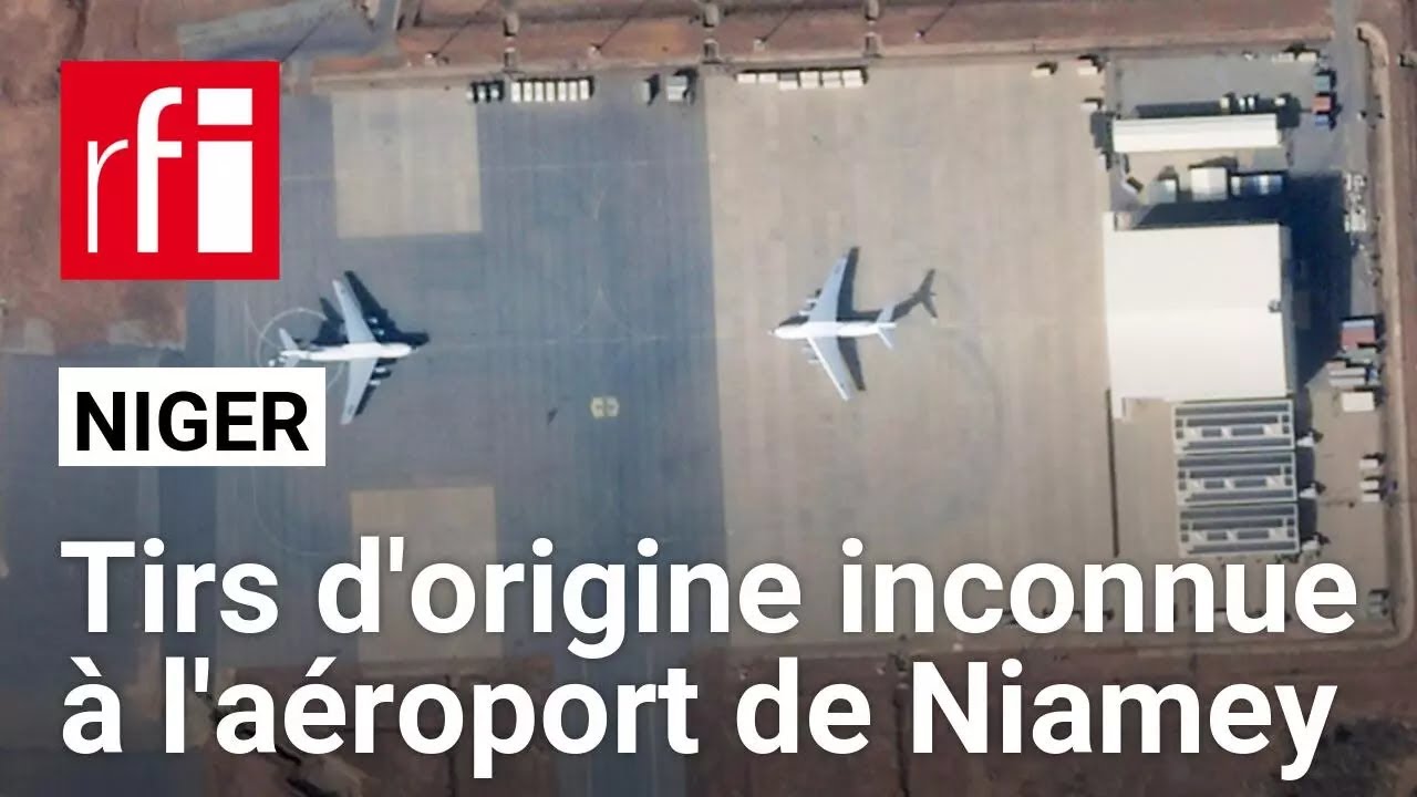 Niger : des tirs et détonations d'origine inconnue dans la nuit à l'aéroport de Niamey • RFI