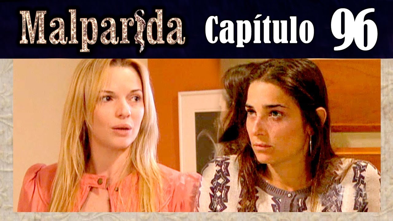MALPARIDA - Capítulo 96 - Remasterizado