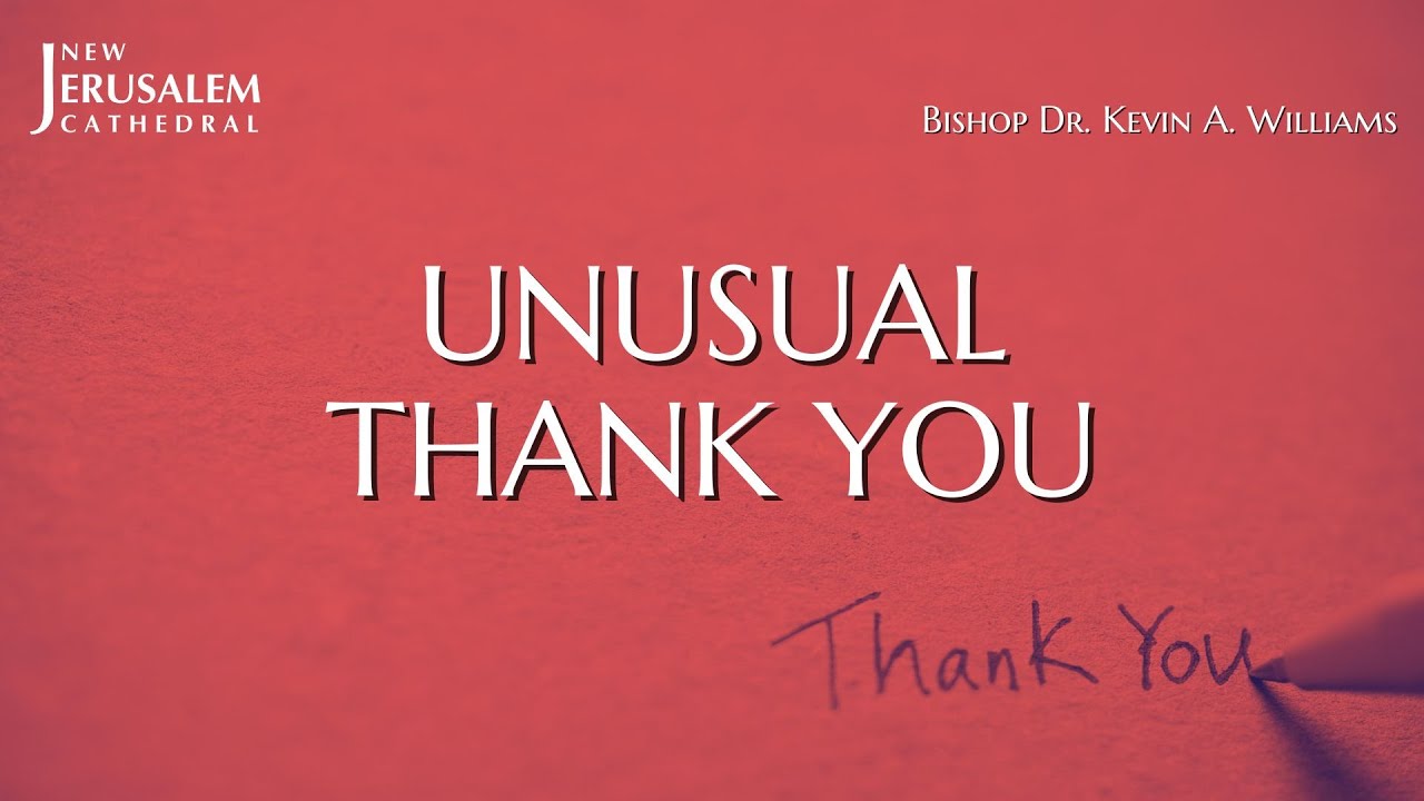 Unusual Thank You // Thanksgiving Day Service // Dr. Kevin A. Williams