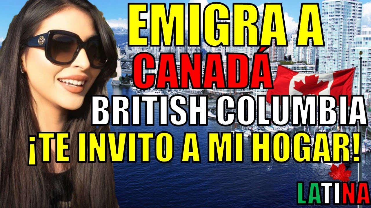 🚨 PROGRAMAS PARA EMIGRAR A LA PROVINCIA MAS HERMOSA DE CANADÁ CON RESIDENCIA I BRITISH COLUMBIA