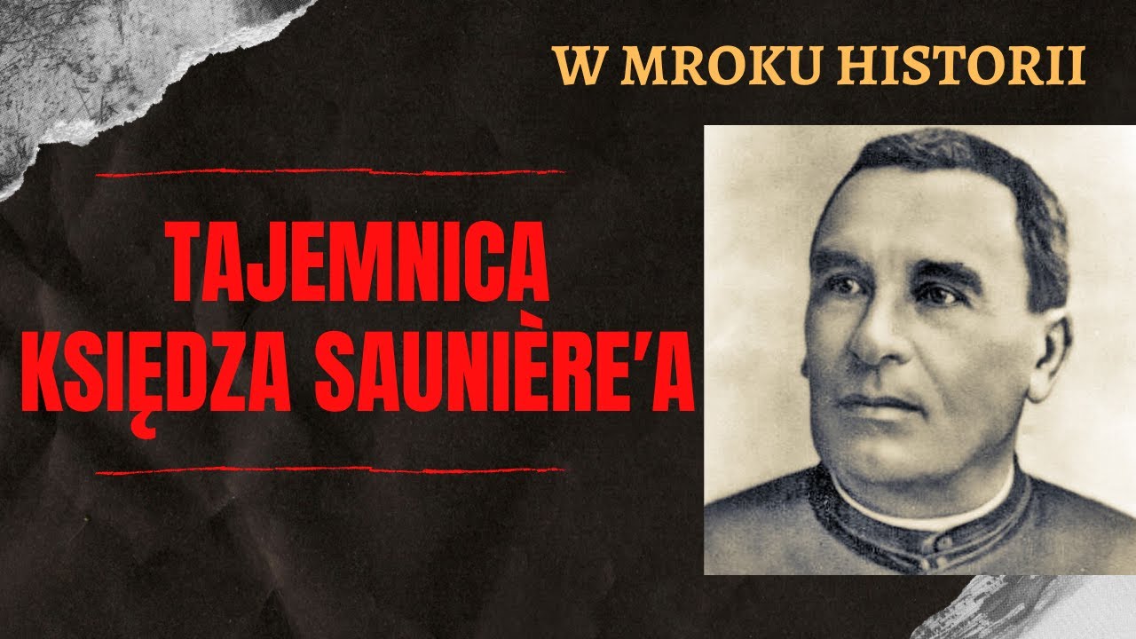 Tajemnica księdza Sauni&egrave;re'a | W mroku historii #13