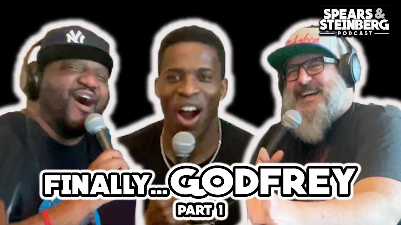 Spears & Steinberg Episode 428: Finally...Godfrey, Part 1