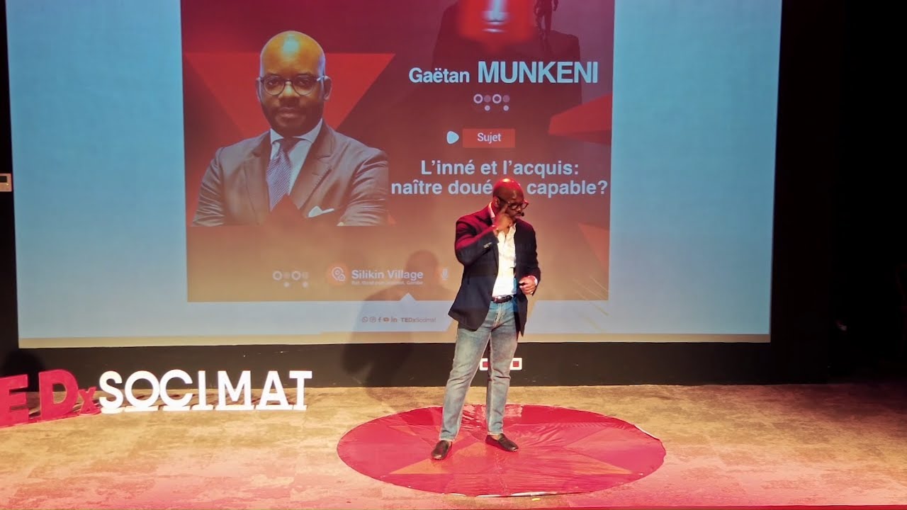 L’inné et l’acquis : naître doué ou devenir capable ? | Gaëtan Munkeni | TEDxSocimat