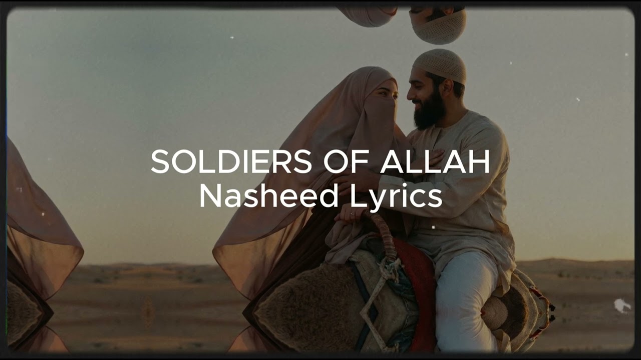 Soldiers of Allah - Powerful Nasheed |  NASHEED LYRICS