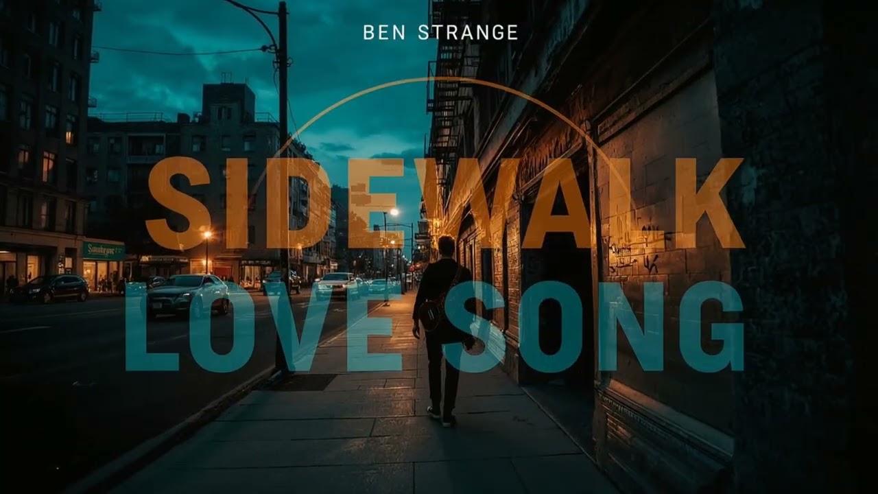 Ben Strange - Sidewalk Love Song