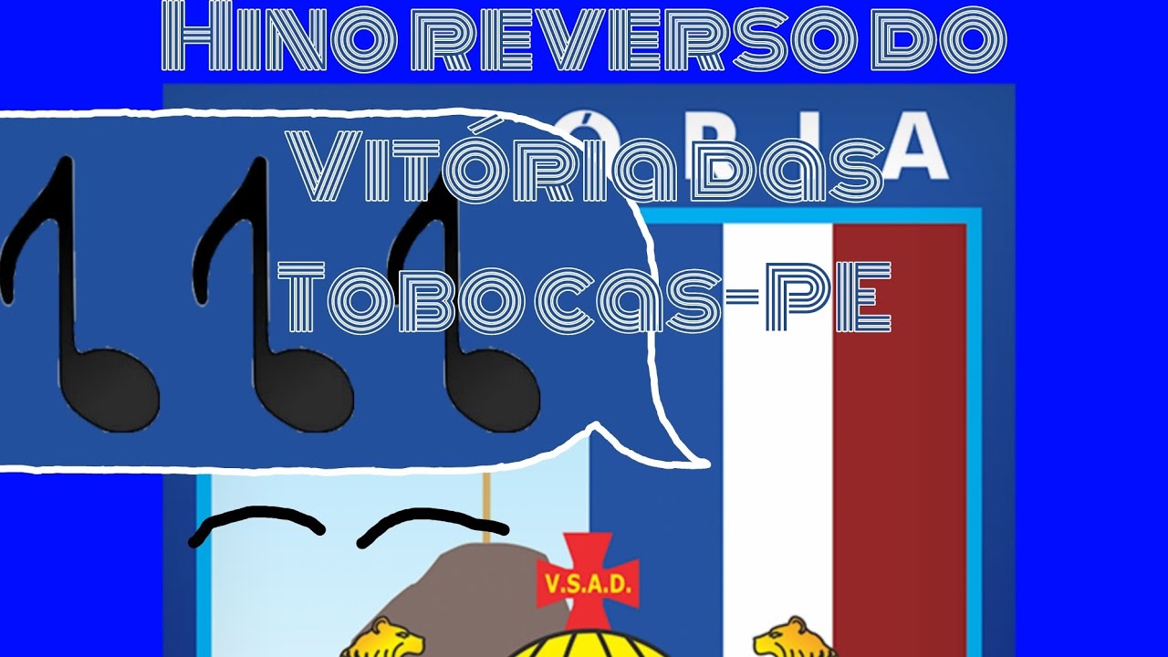 Hino reverso do Vitória das Tobocas-PE