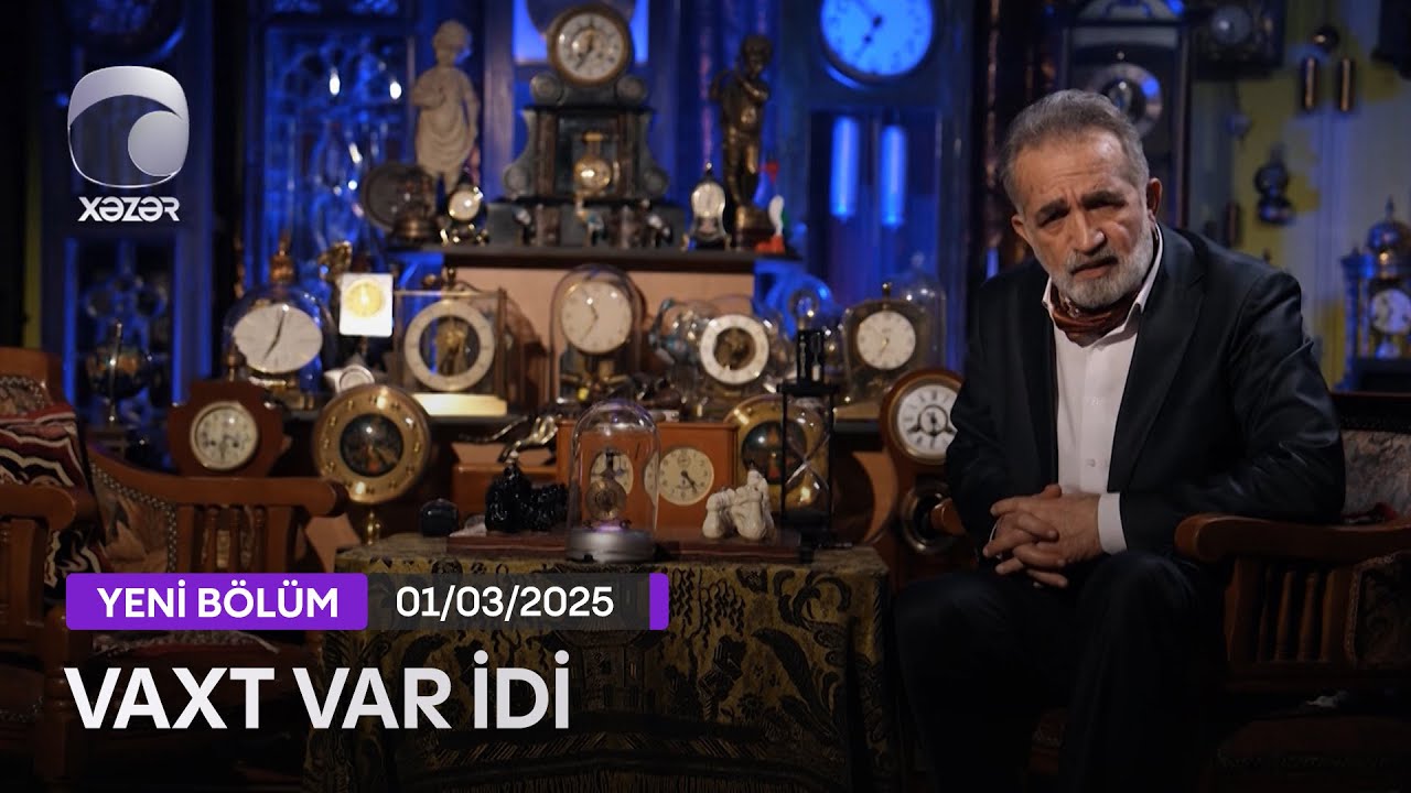 Vaxt Var İdi  (Əliağa Şıxlinski) - 01.03.2025