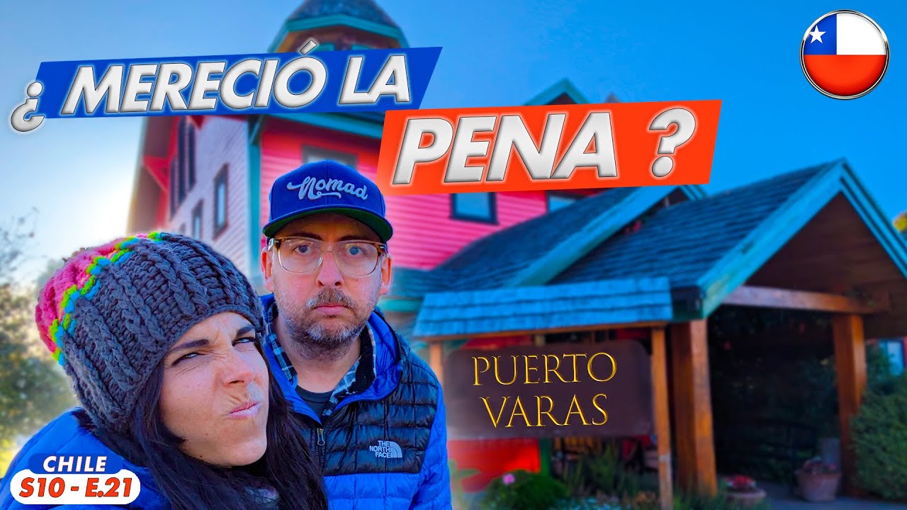 🇨🇱Llegamos a PUERTO VARAS un pueblo alemán en la PATAGONIA CHILENA