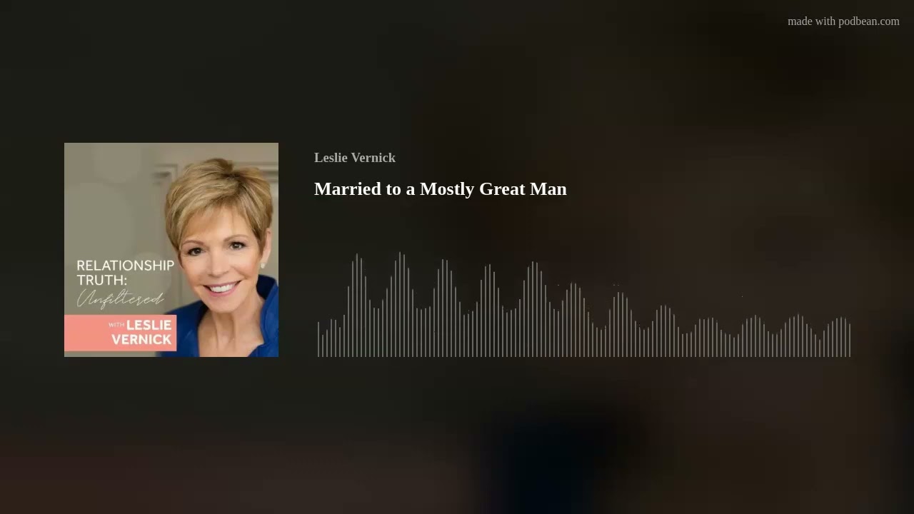 Married to a Mostly Great Man