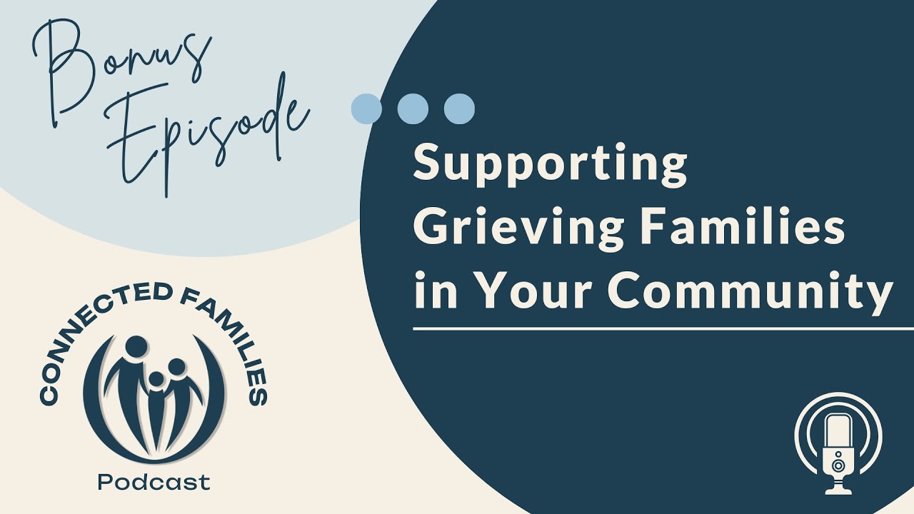 How to support grieving families in your community
