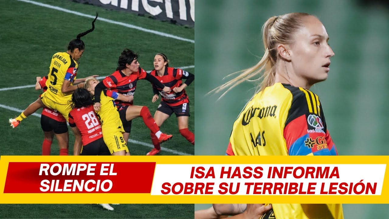 🦅⚽👑ROMPE EL SILENCIO🦅⚽👑 ISA HAAS LANZA COMUNICADO SOBRE SU LESIÓN ANTE XOLOS DE TIJUANA🦅⚽👑