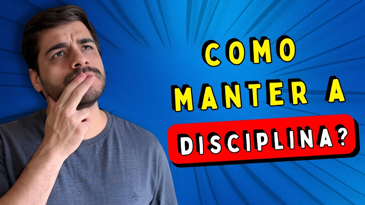 Aprenda como manter sua DISCIPLINA!