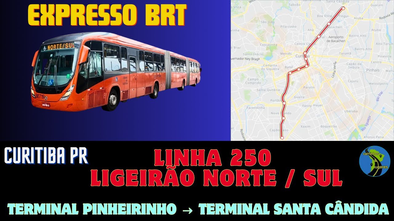 Ônibus Curitiba PR -   Linha 250 LIGEIRÃO NORTE/SUL - Terminal Pinheirinho → Terminal Santa Cândida