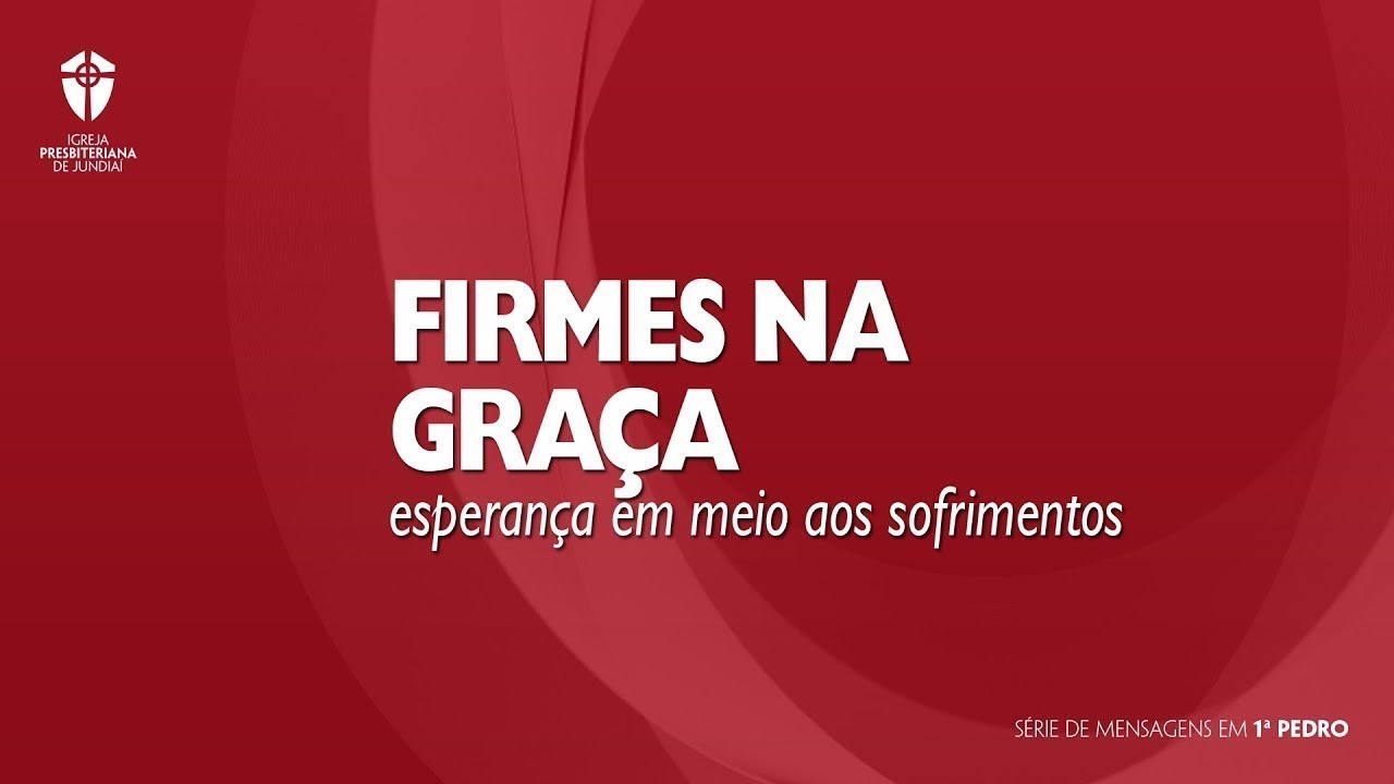 O Valor do Evangelho: 1 Pedro 1.10-12 I Rev. Lu&iacute;s Roberto Navarro Avellar