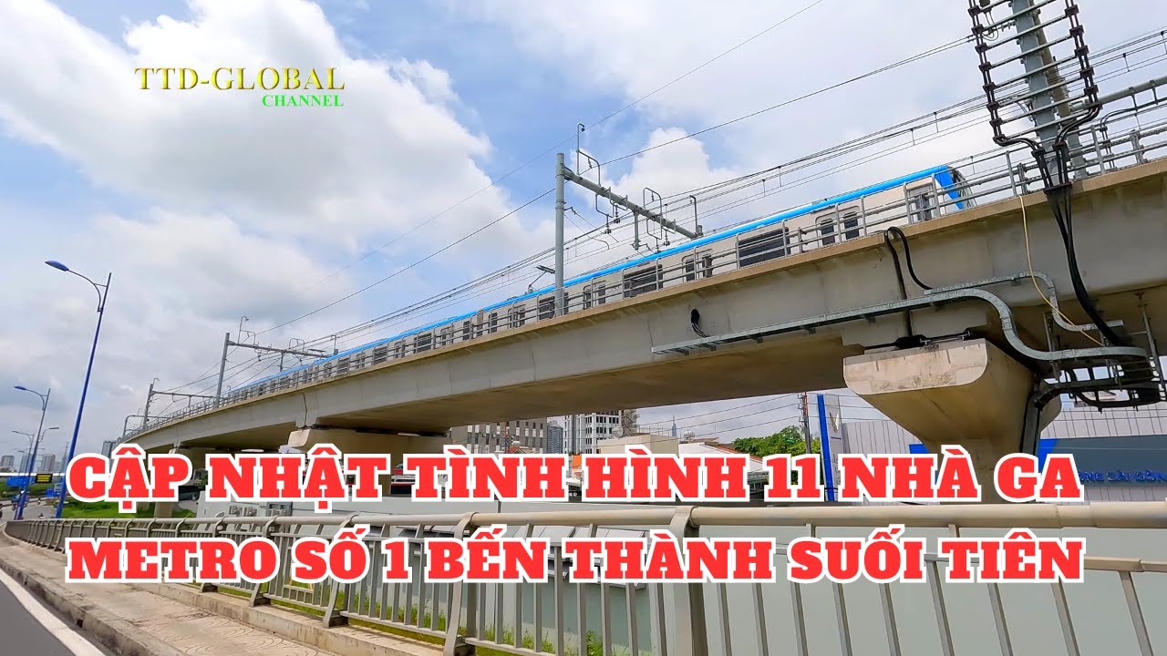Tuyến Metro số 1 Bến Thành Suối Tiên khi nào mới chạy thương mại