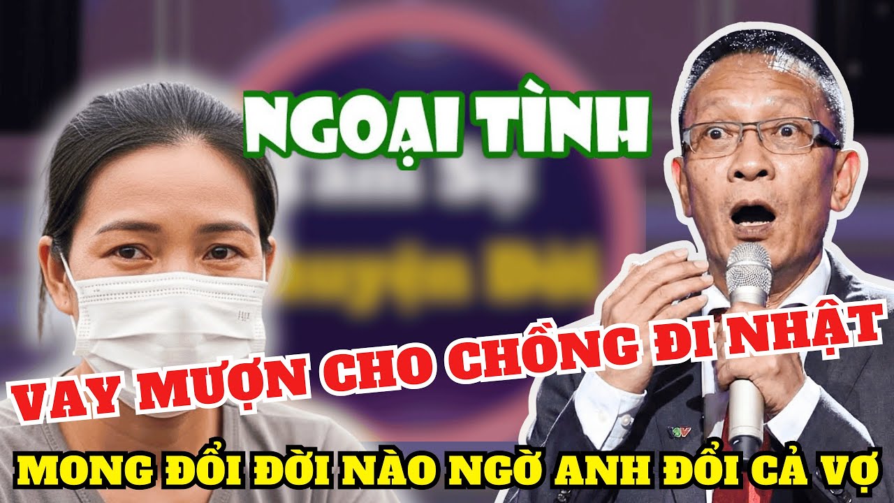Tâm Sự Cùng Văn Sâm: Vay Mượn Cho Chồng Sang Nhật Làm Ăn , Ngờ Đâu Chồng Nuôi Bồ Không Gửi Tiền Về