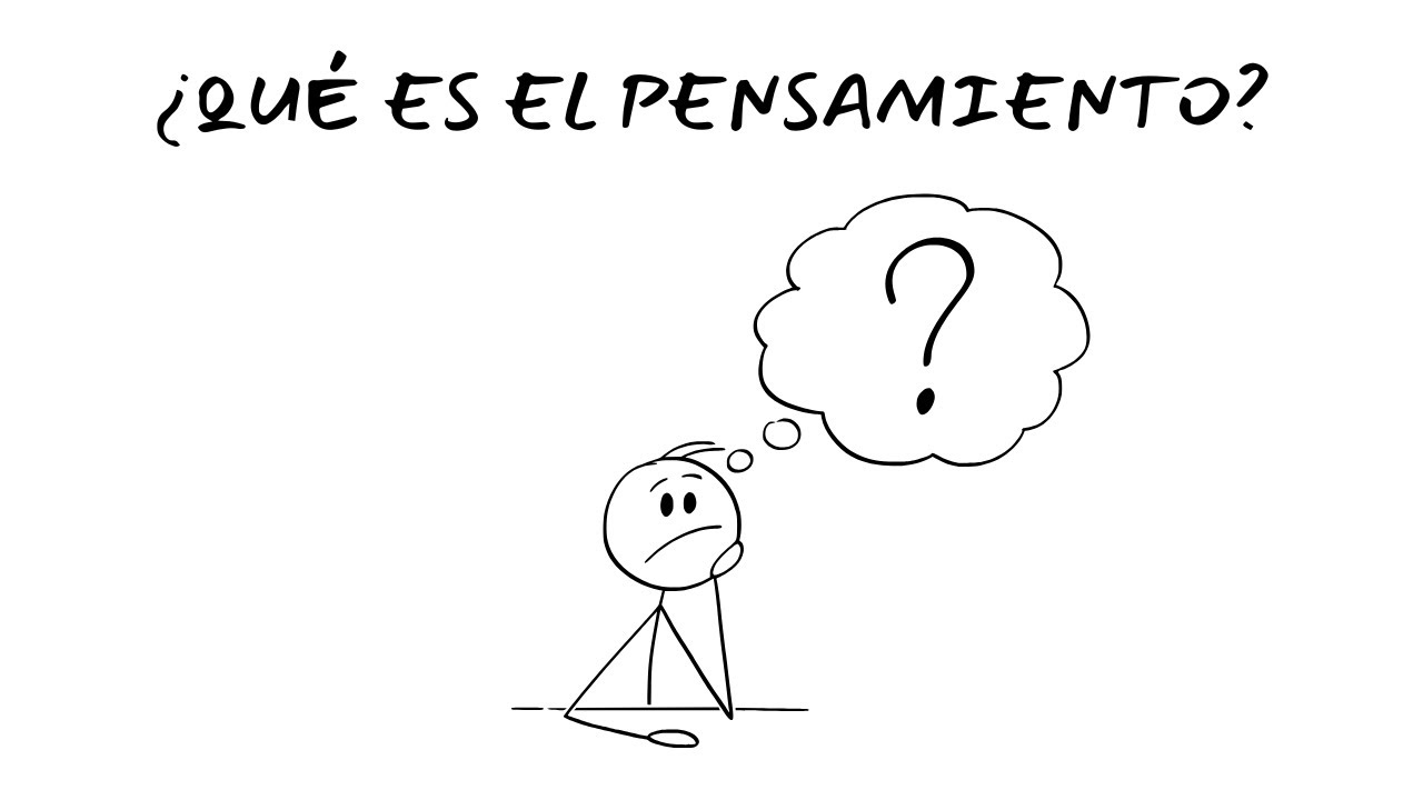&iquest;Qu&eacute; es el Pensamiento?