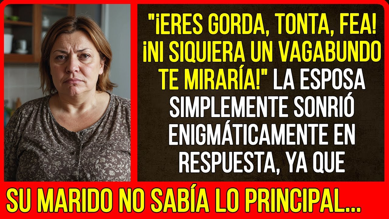 ¡Ni siquiera un vagabundo te miraría!