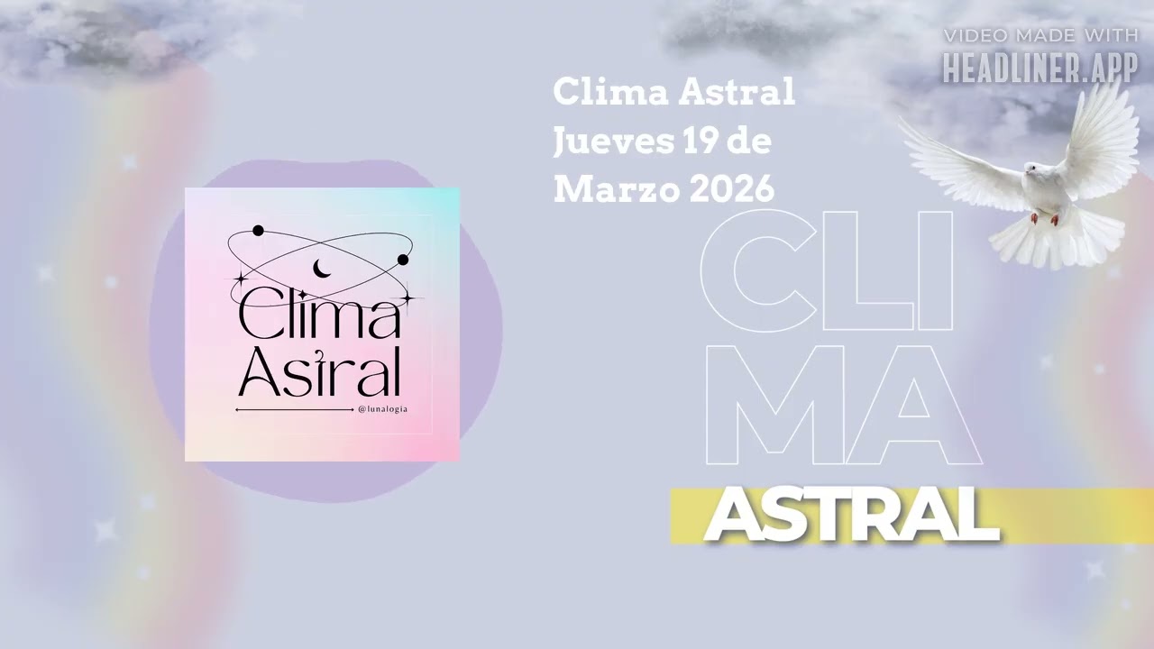 Clima Astral Jueves 19 de Marzo 2026 | Lunalogia