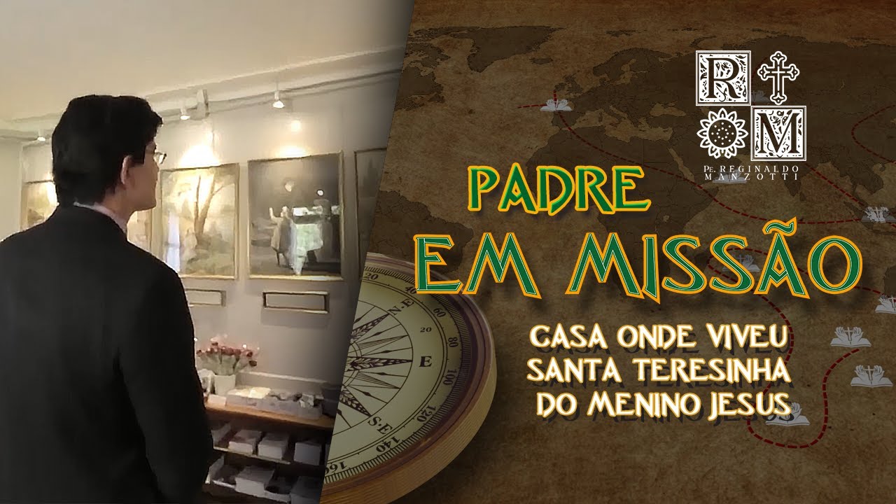 CASA ONDE VIVEU SANTA TERESINHA DO MENINO JESUS | PADRE EM MISSÃO | @PadreManzottiOficial