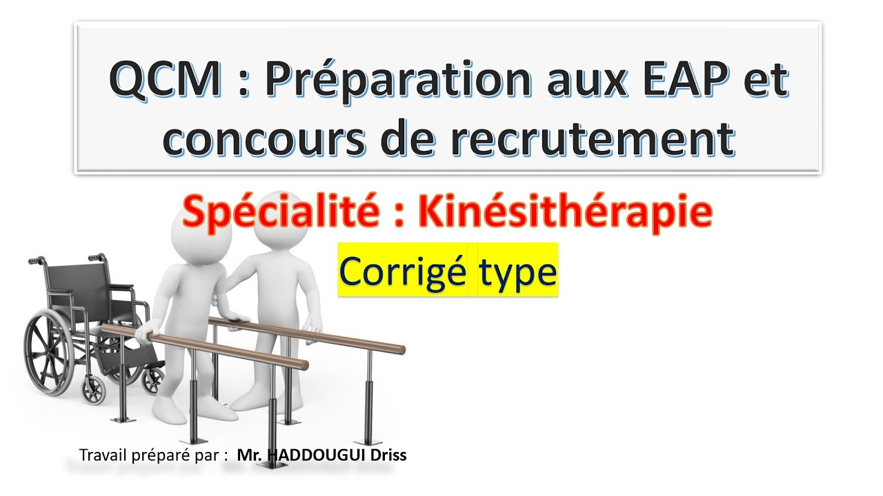 QCM :Spécialité : Kinésithérapie  /Préparation aux EAP et  concours de recrutement
