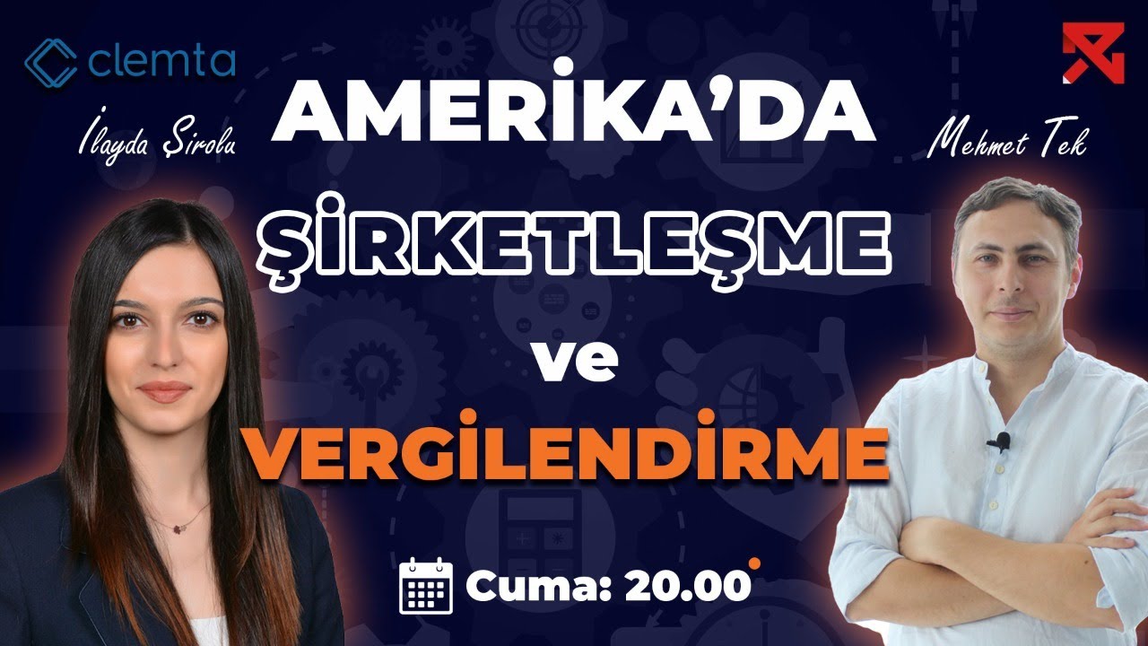 Amerika’da Şirketleşme ve Vergilendirme | Konuk: İlayda Şirolu - CLEMTA