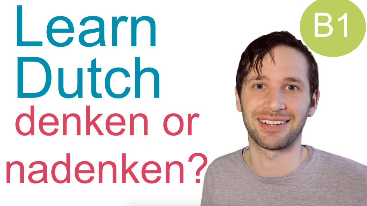 Думать по-голландски: denken, nadenken или bedenken?