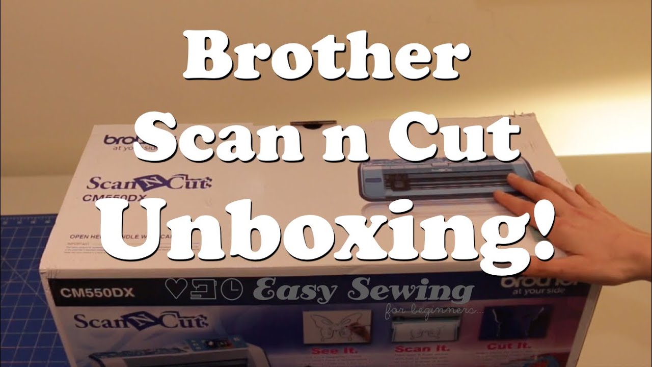 Brother Scan n Cut Unboxing CM550DX