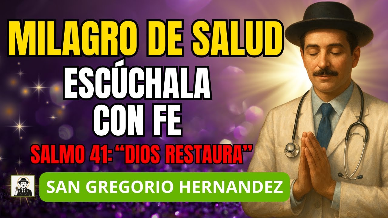 🙏 Oración Poderosa a San Gregorio Hernández por la Salud | SALMO 41 | Milagros Hoy