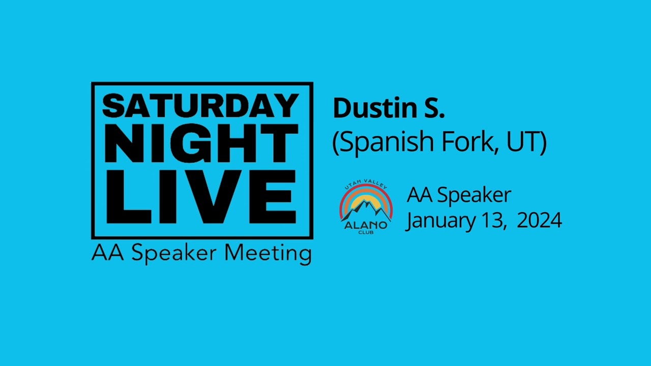Dustin S. - AA Speaker in Provo, UT 1-13-2024